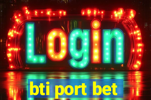 bti port bet